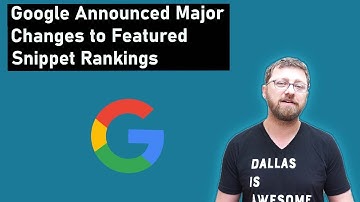 Google Announced Major Changes to Featured Snippet Rankings - That News and More