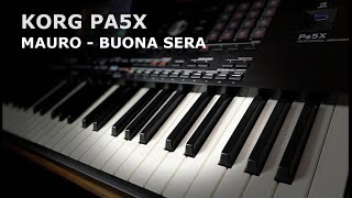 KORG PA5X - MAURO - BUONA SERA - #korgpa5x #korg #pa5x #mauro #korgpa4x #italodisco #buonasera