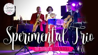 Sperimental Trio - &quot;Tutti Frutti&quot; Rock&#39;n Roll