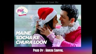 Maine Socha Ke Chura Loon - Instrumental Cover Mix (Arijit Singh/Shreya Ghoshal)  | Harsh Sanyal | screenshot 4