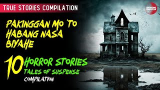 2 Hours True Horror Stories \& Tales of Suspense Compilation -Tagalog Horror Stories