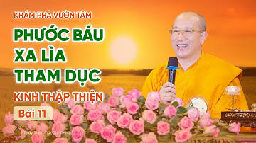 Phước báu xa lìa tham dục - Kinh Thập Thiện (Bài 11) | Thầy Thích Trúc Thái Minh