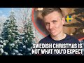 Christmas in Sweden is TOTALLY Different To Anything You've Experienced Before!