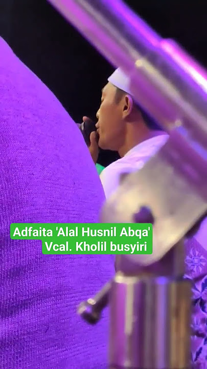 Adfaita 'Alal Husnil Abqa'. Vcal - Kholil busyiri #adfaita #attaufiq