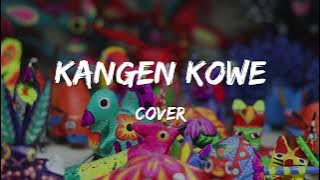 Didi Kempot - Kangen Kowe Lirik & Cover