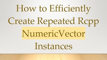 How to Efficiently Create Repeated Rcpp NumericVector Instances