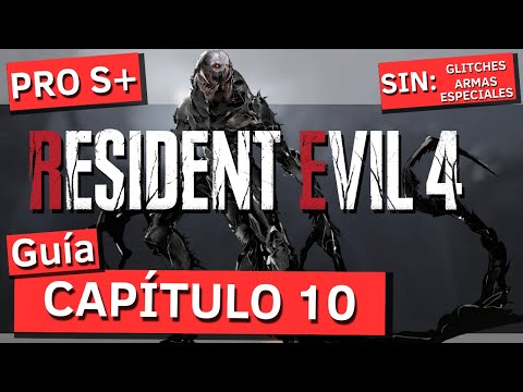 Guía: capítulo 10 en profesional S+ | Resident Evil 4 Remake