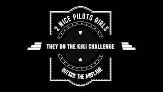 2 Nice Pilots Girls they do the kiki challenge outside the airplane by master video 120 views 5 years ago 49 seconds