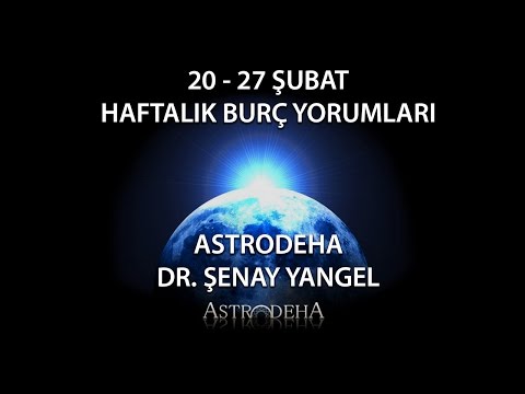 Akrep | 20 - 27 Şubat Haftalık Burç Yorumu - Dr. Şenay Yangel