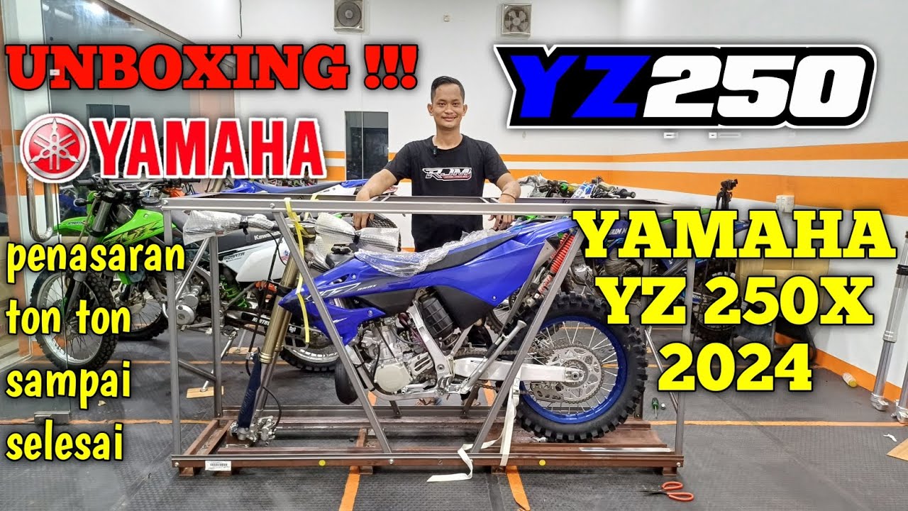 UNBOXING!!! DAN PERAKITAN YAMAHA YZ 250X 2024