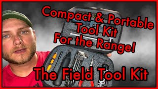 The Field Tool Kit | Compact and Portable Toolkit for the Range -  Let's Take a Look!