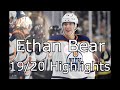 Ethan Bear 2019/2020 Highlights