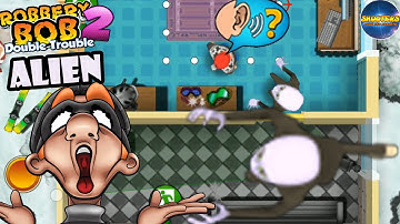 Robbery bob 2 Using Alien Costume - Part 10