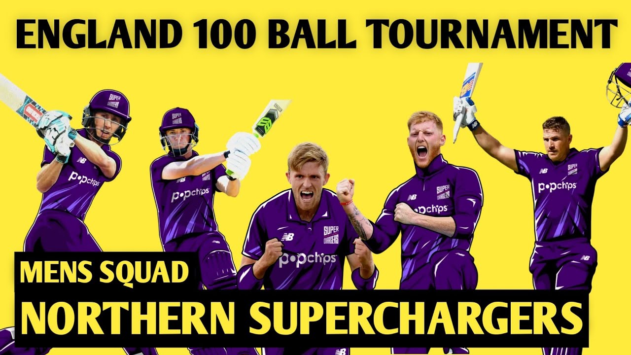 NORTHERN SUPERCHARGERS SQUAD 2021 NORTHERN SUPERCHARGERS MEN CRICKET