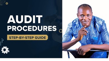 Audit Procedures & Audit Evidence Explained Step-by-Step: Ultimate Guide for /ACCA/CPA/ICAN Exams 