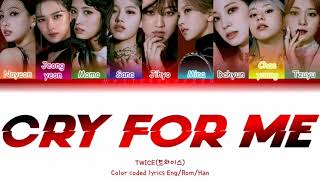 Cry For Me-Twice Color Coded Lyrics Engromhan
