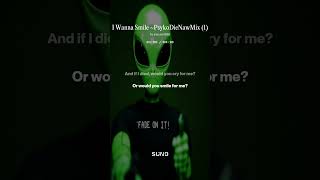 I Wanna Smile 1~PsykoDieNawMix