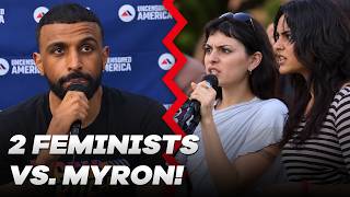 2 Feminist College Students CHALLENGE Myron on Immigration and America First!