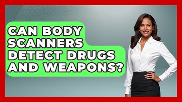 Can Body Scanners Detect Drugs And Weapons? - Jail & Prison Insider