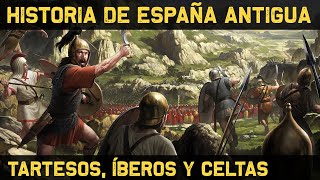 History of Spain 1: Prehistory and Antiquity - Tartessos, Iberians, Celts y the Romanization