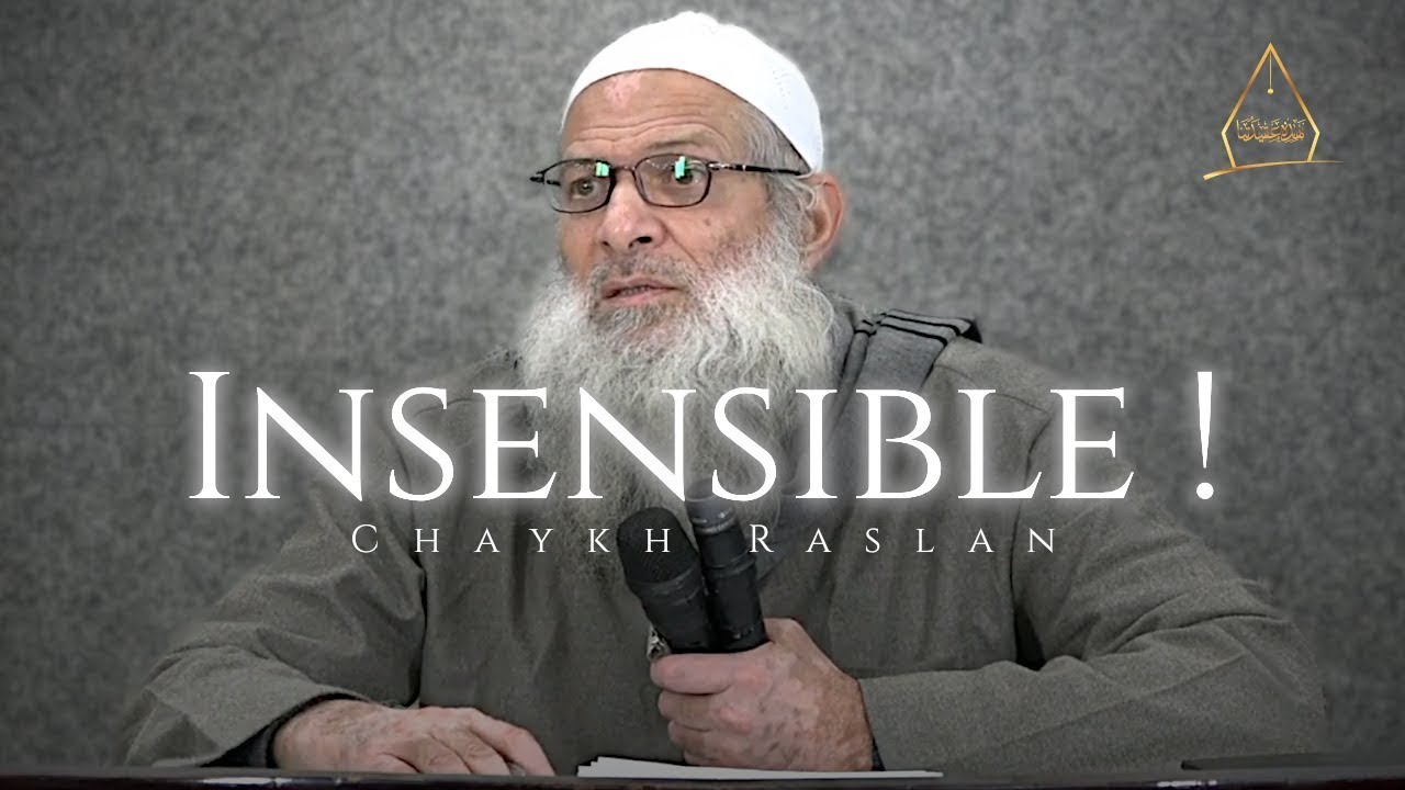 لماذا لاتؤثر فيك الموعظة؟!! - Insensible ! | الشيخ رسلان - Sheikh Raslan - Cheikh Raslan