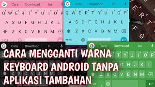 Cara Mengganti Tema Keyboard Android Tanpa Aplikasi Tambahan screenshot 4
