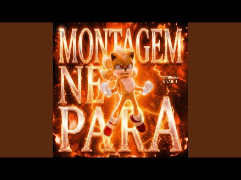 MONTAGEM NE PARA Sped Up 