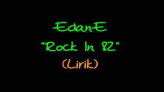 EdanE  --  Rock in 82 (Lirik)