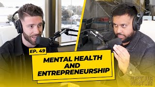 Navigating the Mind Maze: Mental Health in Entrepreneurship - VENTURE HUSTLES EP. 49