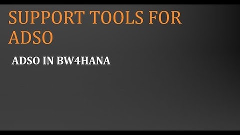 Part 11 - Support Tools for ADSO