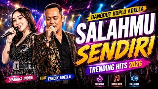 SALAHMU SENDIRI - Difarina Indra feat Fendik Adella | OM Adella Terbaru 2026