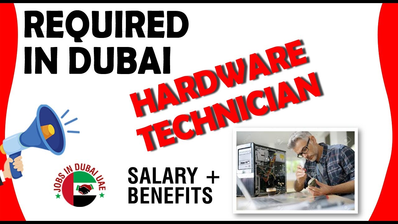 HARDWARE TECHNICIAN REQUIRED IN DUBAI How to Apply Networking Jobs