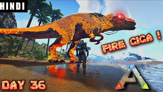 GIGANTOSAURUS WITH FIRE POWER ! | ARK Survival Evolved DAY 36 In HINDI  | IamBolt Gaming