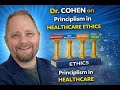 Dr. Cohen on Principlism in Healthcare Ethics