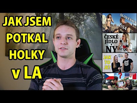 ODKUD ZNÁM HOLKY z VIDEÍ? | Jak se seznámit v LA