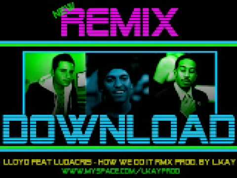 Lloyd feat Ludacris How we do it RMX prod by L Kay