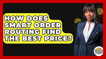 How Does Smart Order Routing Find The Best Price? - CryptoBasics360.com