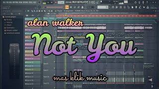 Slow Remix!!!Not You|Alan Walker|(Mas klik Music Remix)