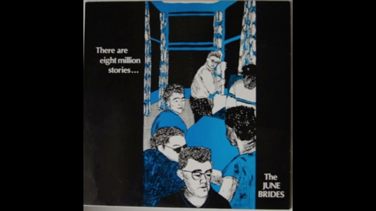 The June Brides - There Are Eight Million Stories LP (1985) Indie pop FULL ALBUM