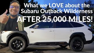 What we LOVE about the Subaru Outback WIlderness AFTER 25,000 MILES!