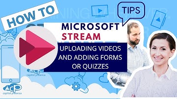 Microsoft Stream: How to upload vids and add forms and quizzes