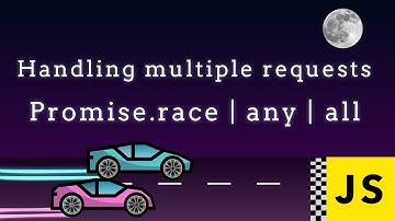 Handling multiple Promises in Javascript - [all, allSettled, any, race]