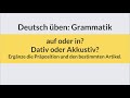 Deutsch lernen und üben: auf oder in |  Akkusativ oder Dativ | Wo? Wohin? Grammatik | learn German