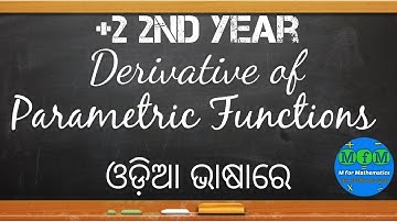 Lecture 9 - Diff. of Parametric Func. | Cont. & Diff. | EoM - II | CHSE, Odisha | MfM Mathematics