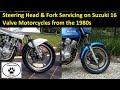 Steering Head and Fork Servicing on the 1980s Suzuki GS 16 Valve Motorcycles
