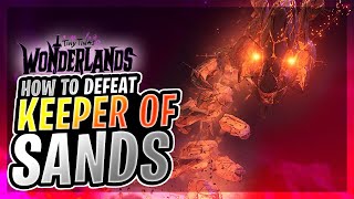 WONDERLANDS How to DEFEAT The Keeper of SANDS RAID BOSS Boss Guide