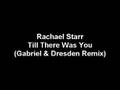 Rachael Starr - Till There Was You (Gabriel & Dresden Remix)