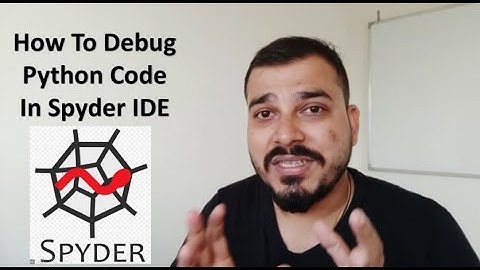 How To Debug Python Code In Spyder IDE