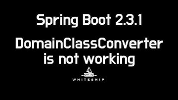 Spring Boot 2.3.1, DomainClassConverter issue and workaround