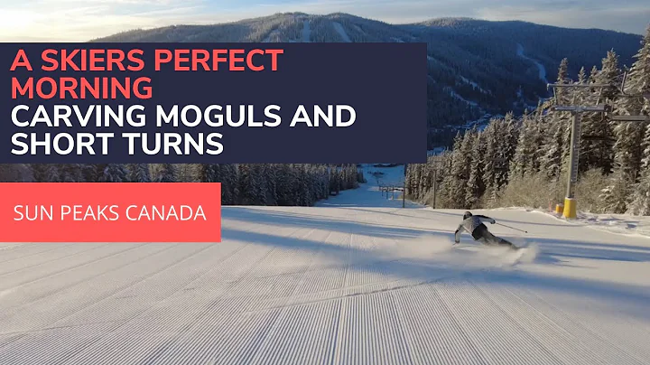 A Skiers Perfect Morning | Carving, Moguls And Short Turns In Sun Peaks, Canada